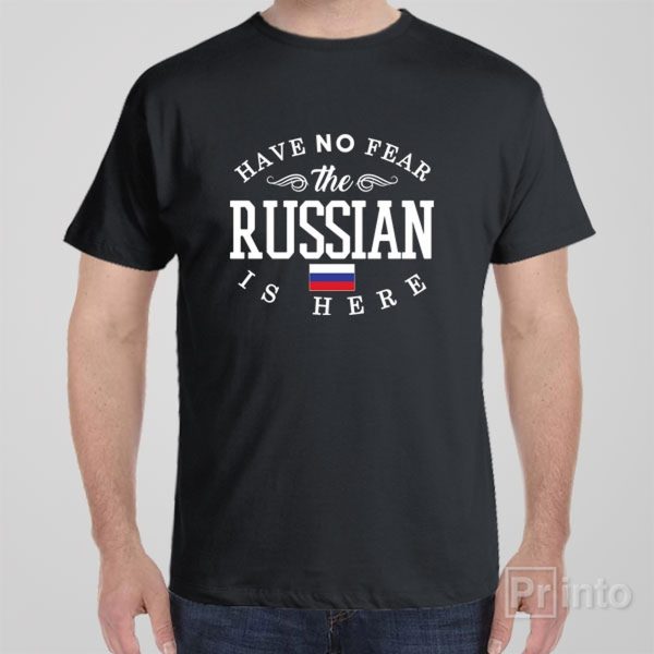 Have no fear, The Russian is here – T-shirt