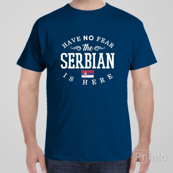 Have no fear, The Serbian is here – T-shirt