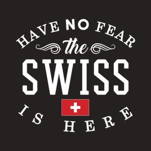 Have no fear, The Swiss is here – T-shirt