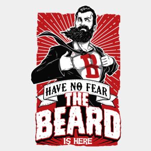 Have no fear – beard is here – T-shirt