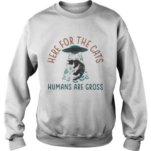 Here for the cats humans are gross shirt 2