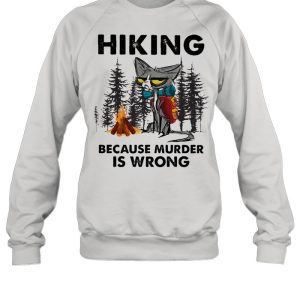 Hiking Because Murder Is Wrong Cat Shirt
