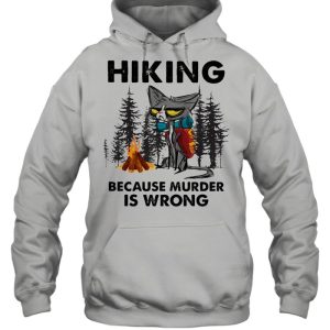 Hiking Because Murder Is Wrong Cat Shirt 3