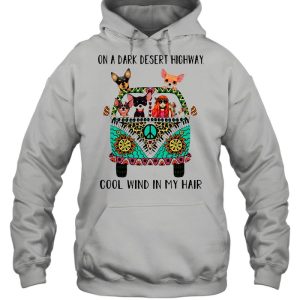 Hippie Girl And Chihuahua On A Dark Desert Highway Cool Wind In My Hair shirt 3