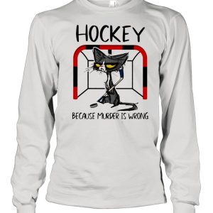 Hockey Because Murder IS Wrong Cat Shirt 1