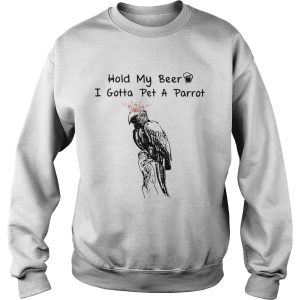 Hold My Beer I Gotta Pet A Parrot shirt 2