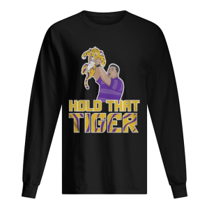 Hold That Tiger shirt 1