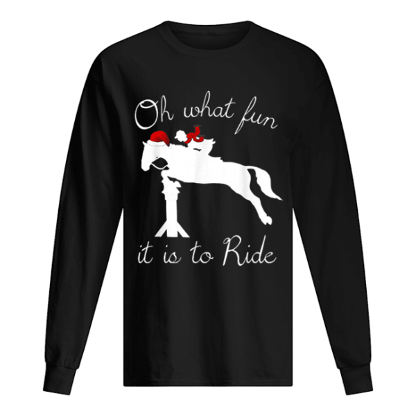 Holiday Horse Riding Oh What Fun shirt