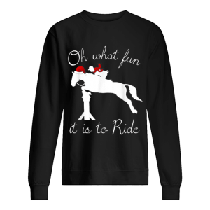 Holiday Horse Riding Oh What Fun shirt 2