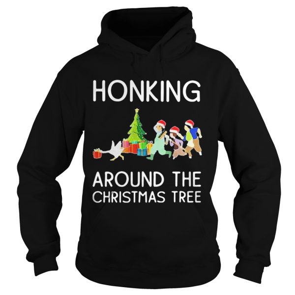 Honking Around The Christmas Tree shirt