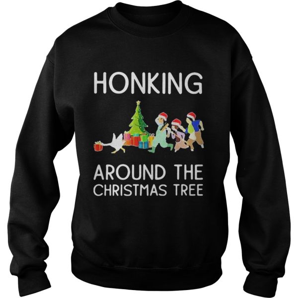 Honking Around The Christmas Tree shirt