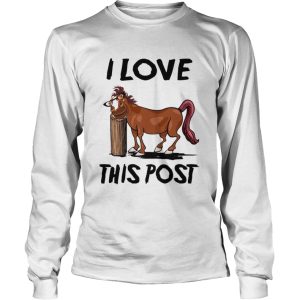 Horse I Love This Post shirt 2