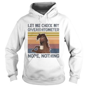 Horse Let me check my giveashitometer nope nothing vintage retro shirt 1
