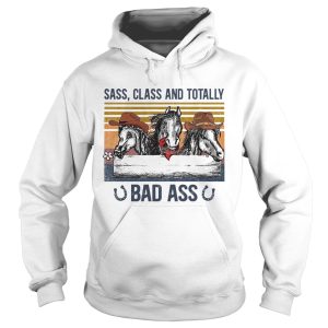 Horse Sass Class And Totally Bad Ass Vintage shirt 1