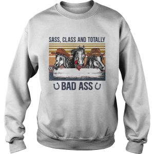 Horse Sass Class And Totally Bad Ass Vintage shirt 2
