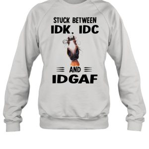 Horse Stuck between idk idc and idgaf shirt 2