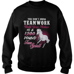 Horse You Dont Know Teamwork Until Your Partner Is A 1200 Pound Free Spirit shirt 2