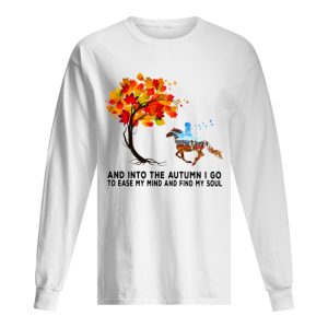 Horse autumn And into the forest I go to lose my mind and find my soul shirt 1