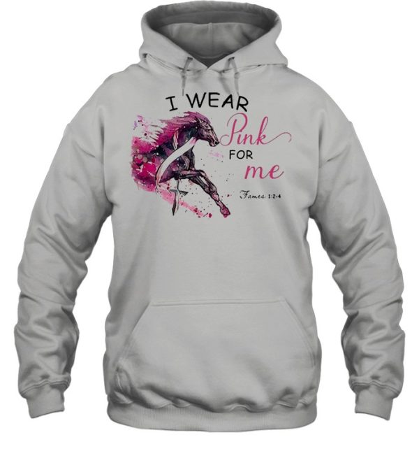 Horse breast cancer I wear pink for me shirt