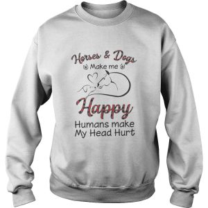 HorseDogs Make Me Happy Humans Make My Head Hurt shirt 3