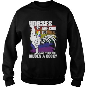 Horses Are Cool But Have You Ever Ridden A Cock LGBT shirt 2