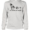 Horses Dogs And Wine My Needs Are Simple Shirt