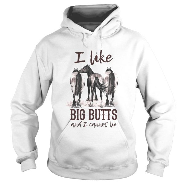 Horses I Like Big Butts And I Cannot Lie shirt