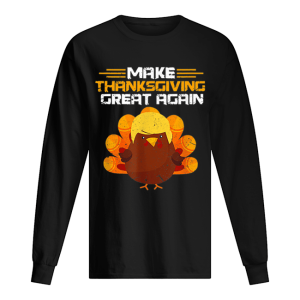 Hot Make Thanksgiving Great Again Trump Turkey shirt 1