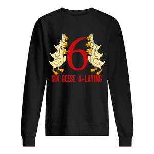 Hot Six Geese A-Laying Song 12 Days Christmas Tee shirt