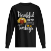 Hot Teachers Thanksgiving Thankful For My little Turkeys shirt