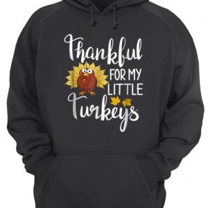 Hot Teachers Thanksgiving Thankful For My little Turkeys shirt 3