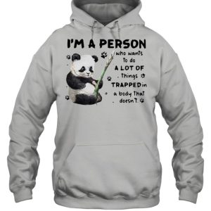 I'm A Person Who Wants To Do A Lot Of Things Trapped In A Body That Doesn't Panda Shirt 3