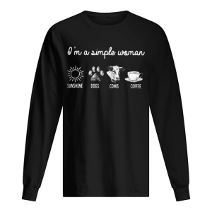 I'm A Simple Woman Sunshine Dogs Cows Coffee shirt 1