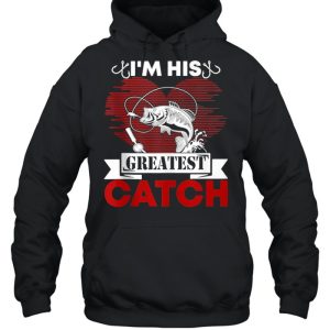 I'm His Greatest Catch Fishing Couples For Her shirt 3