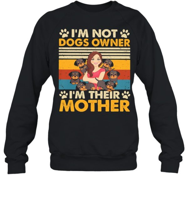 I’m Not Dogs Owner I’m Their Mother Vintage shirt