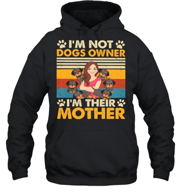 I’m Not Dogs Owner I’m Their Mother Vintage shirt