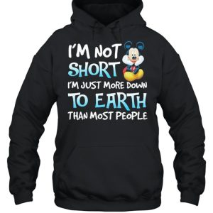 I'm Not Short I'm Just More Down To Earth Than Most People Mickey Mouse Disney Shirt 3