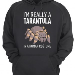 I'm Really A Tarantula In A Human Costume Halloween Spider shirt 3