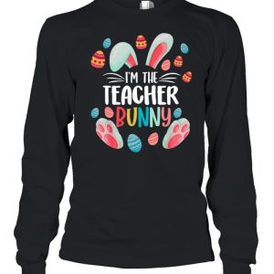 I’m The Teacher Bunny Happy Easter Day 2021 shirt