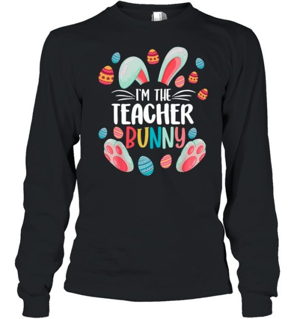 I’m The Teacher Bunny Happy Easter Day 2021 shirt