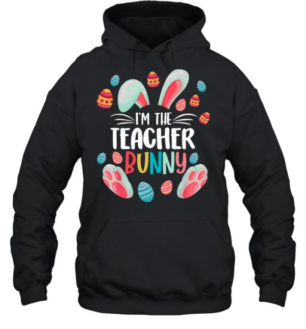 I’m The Teacher Bunny Happy Easter Day 2021 shirt