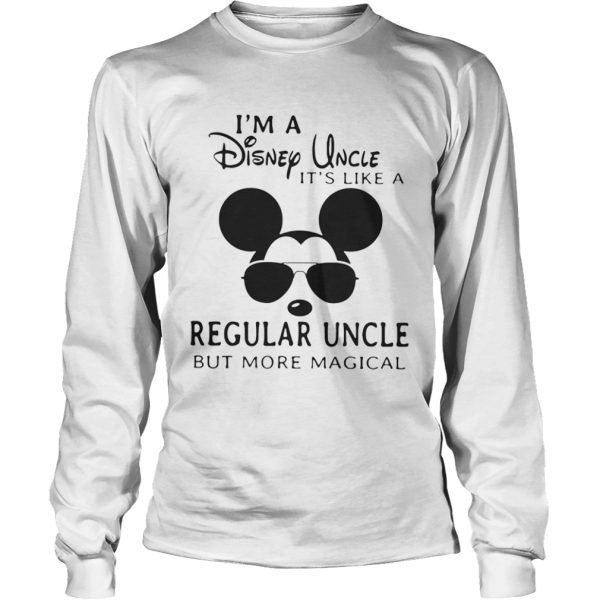 I’m a Disney uncle it’s like a regular uncle but more magical shirt