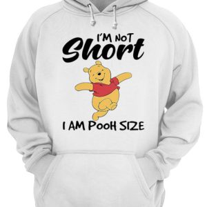 I'm not short I am pooh size shirt 3