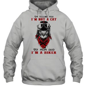 I'm telling you I'm not a cat my mom said I'm a biker shirt 3