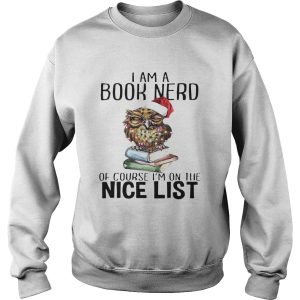 I Am A Book Nerd Of Course IM On The Nice List Christmas shirt 3