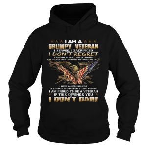 I Am A Grumpy Veteran I Served I Sacrificed I Dont Regret I Am Proud Of This Offends You I Dont Ca 1