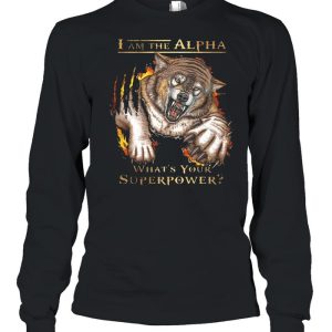 I Am The Alpha What's Your Superpower Tiger T shirt 1