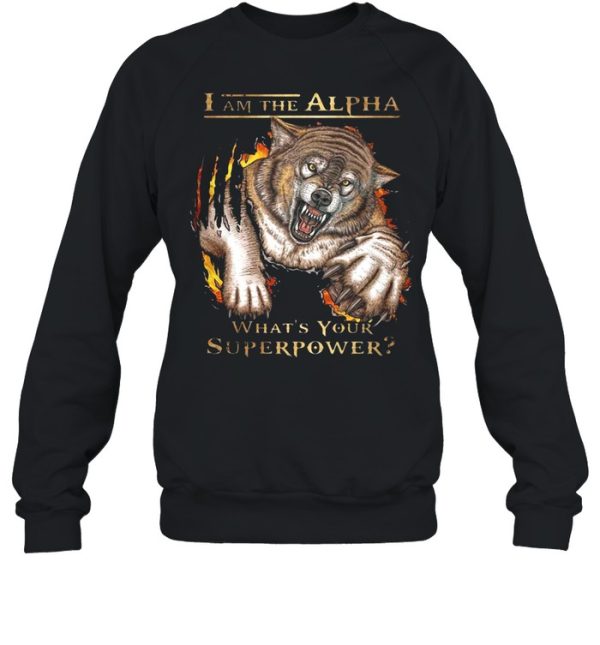 I Am The Alpha What’s Your Superpower Tiger T-shirt