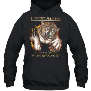 I Am The Alpha What's Your Superpower Tiger T shirt 3