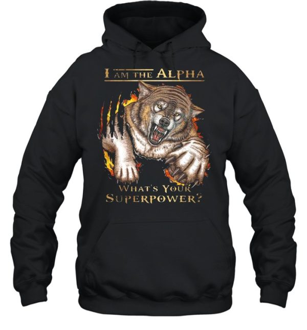 I Am The Alpha What’s Your Superpower Tiger T-shirt